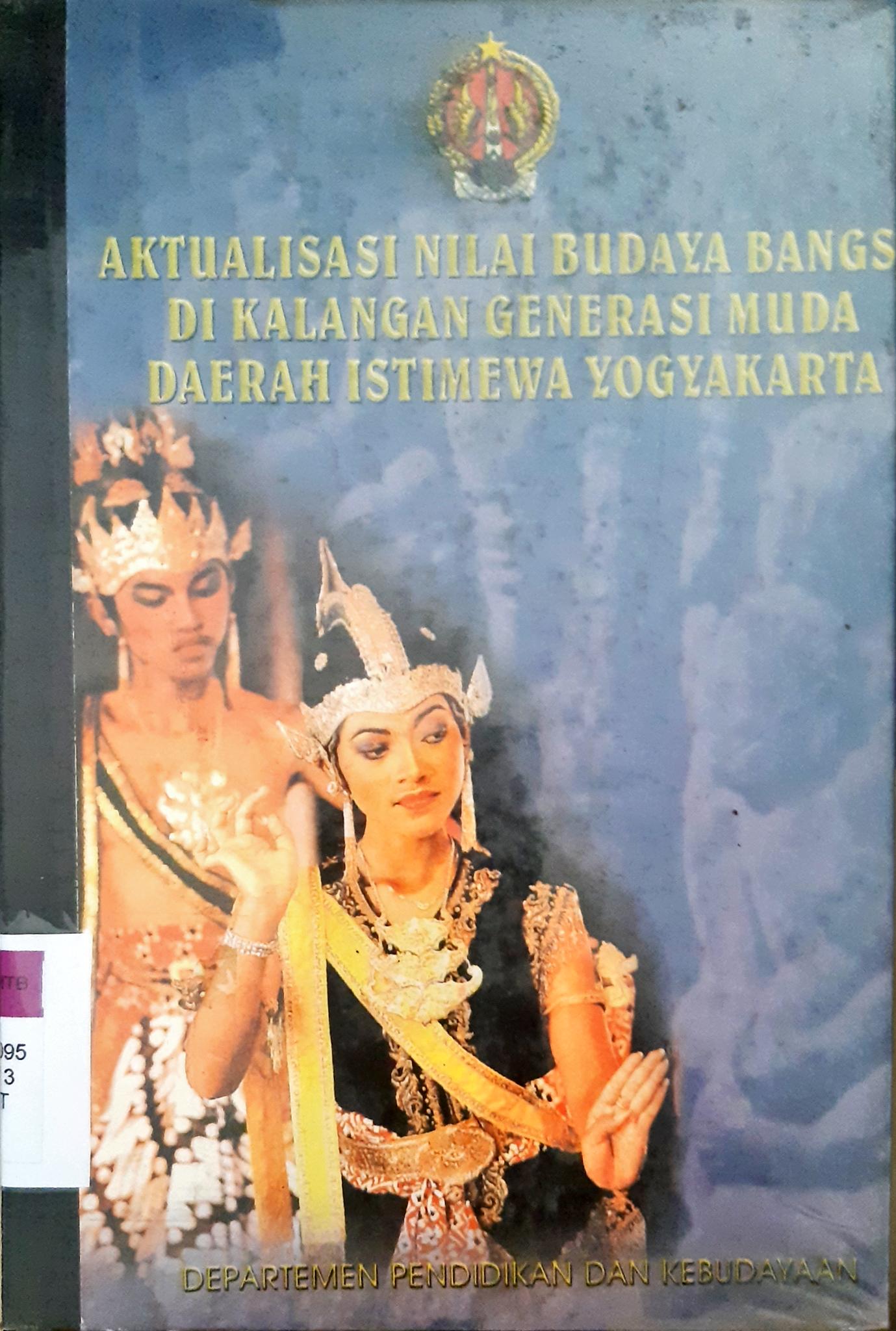 Cover Aktualisasi nilai budaya bangsa di kalangan generasi muda daerah Istimewa Yogyakarta / Drs. Gatut Muniatmo {at.all}