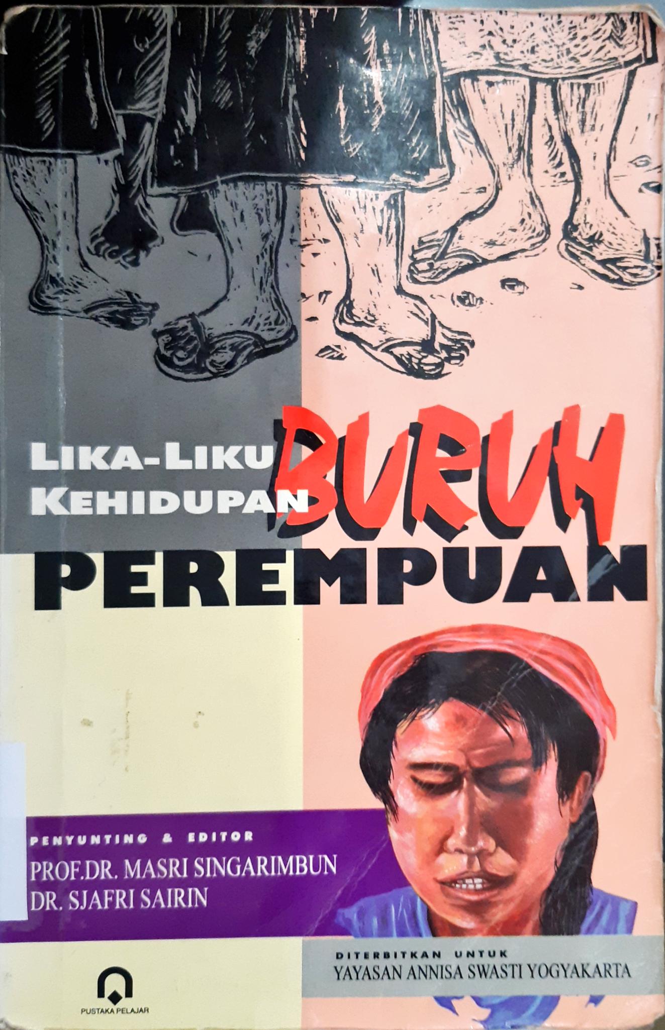 Cover Lika-liku kehidupan buruh perempuan / Editor, Prof. Dr. Masri Singarimbun, Dr. Sjafri Sairin