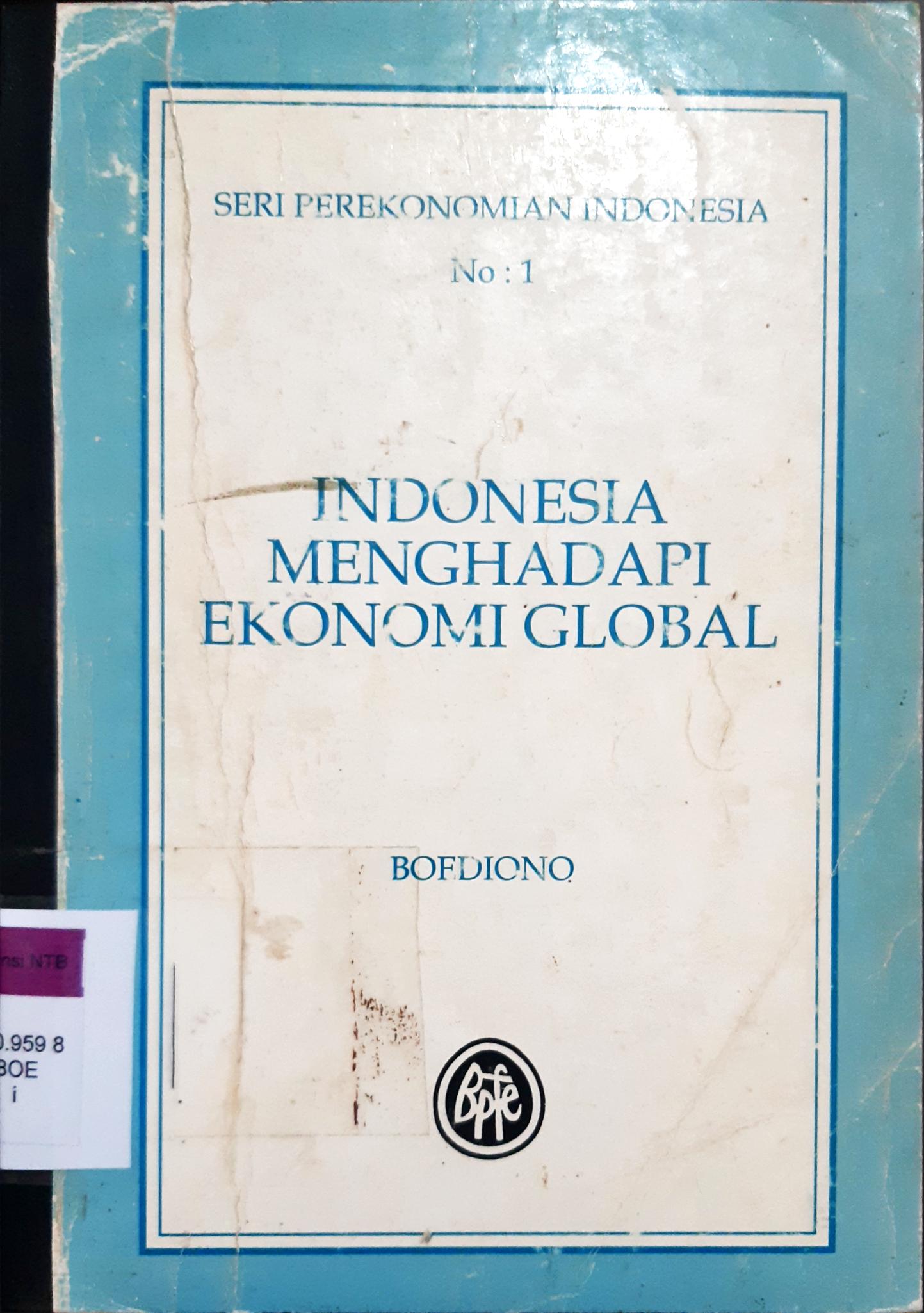 Cover Indonesia menghadapi ekonomi global :  Seri perekonomian Indonesia No.1 / Boediono