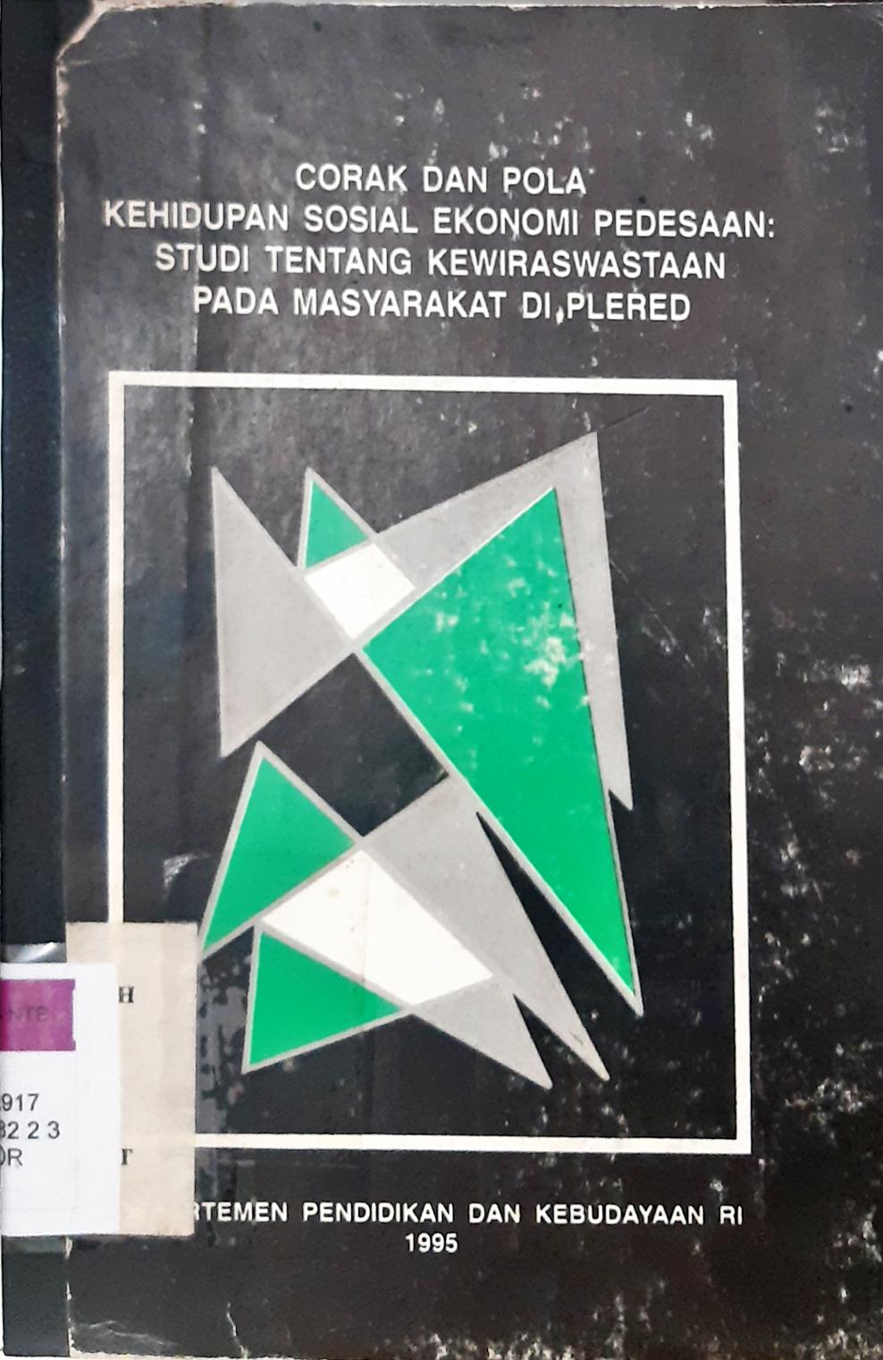 Cover Corak dan pola kehidupan sosial ekonomi pedesaan Studi tentang kewiraswastaan pada masyarakat di Plered / Sri Saadah Soepono, Hartati, Elizabeth T. Gurning [ at.al ]