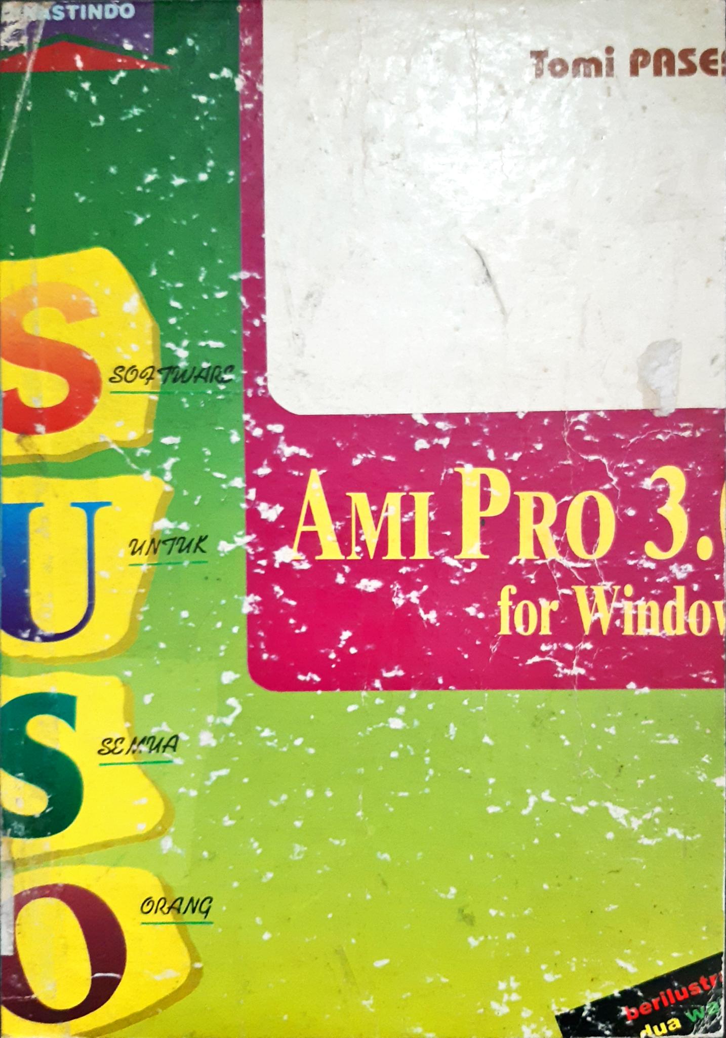 Cover Software untuk semua orang :  AMI pro 3.0 / Tomi Paseri