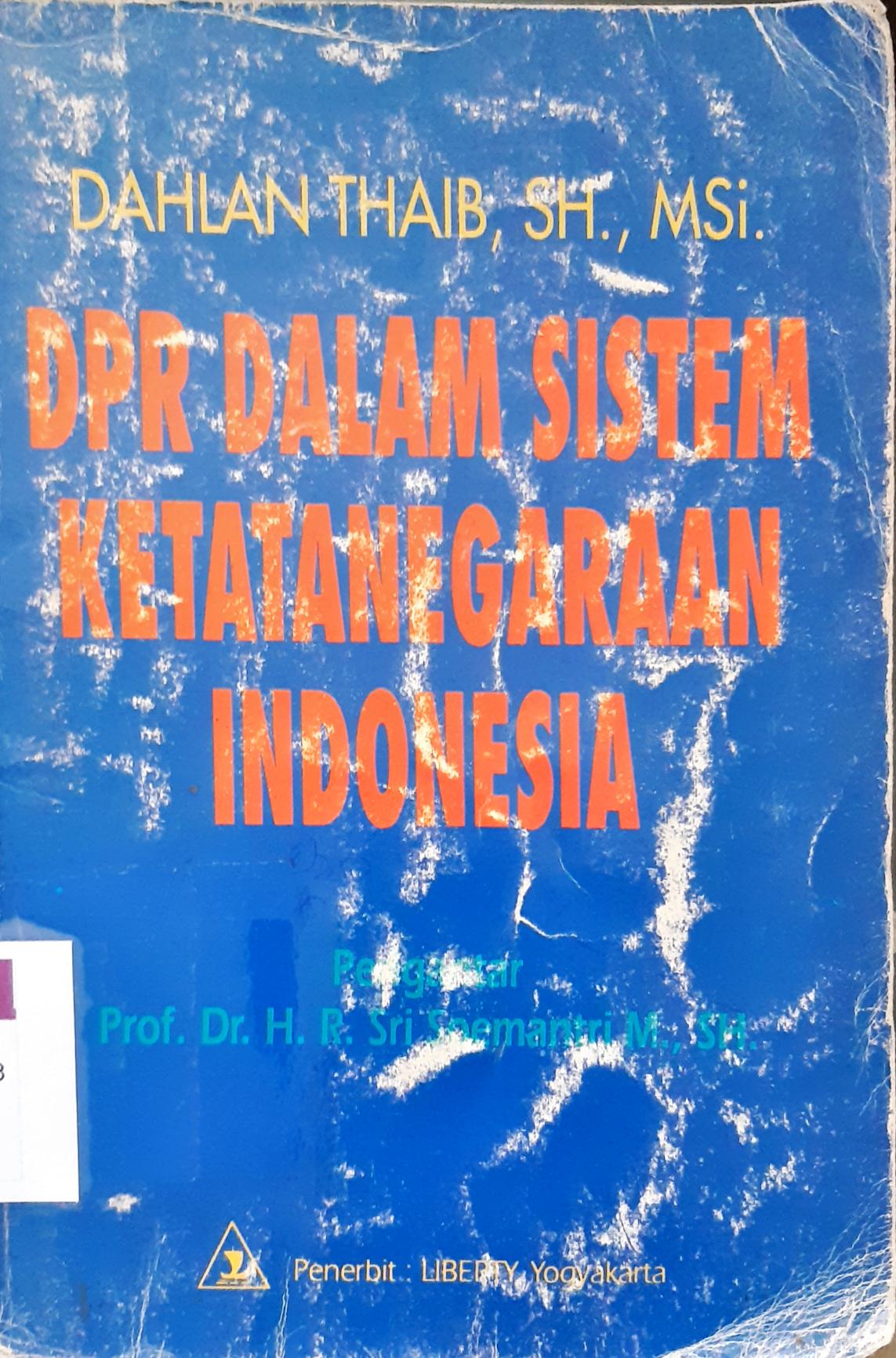Cover DPR dalam sistem ketatanegaraan indonesia / Dahlan thaib