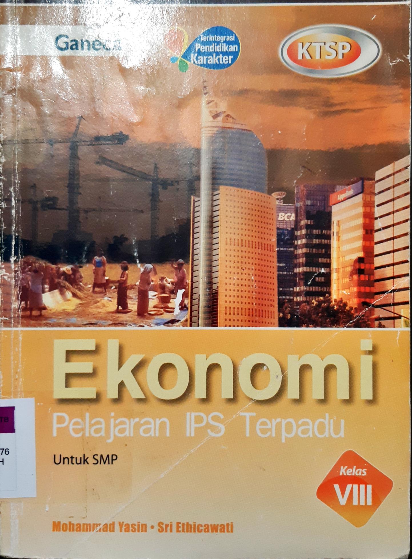 Cover Ekonomi pelajaran IPS terpadu untuk SMP kelas VIII / Mohammad Yasin, S.E, M. Sc, Sri Ethicawati, SE.