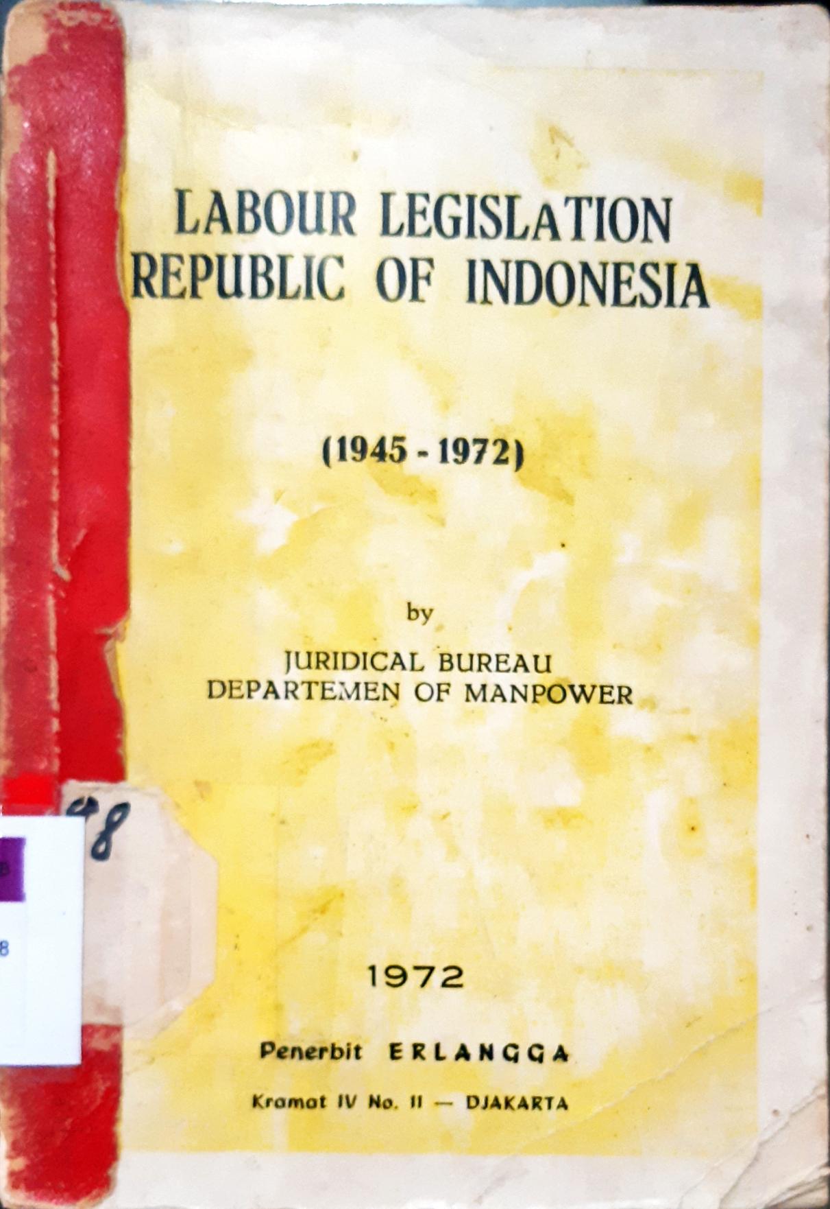 Cover Labour Legislation Republic of Indonesia (1945-1972 / Juridical Bureali