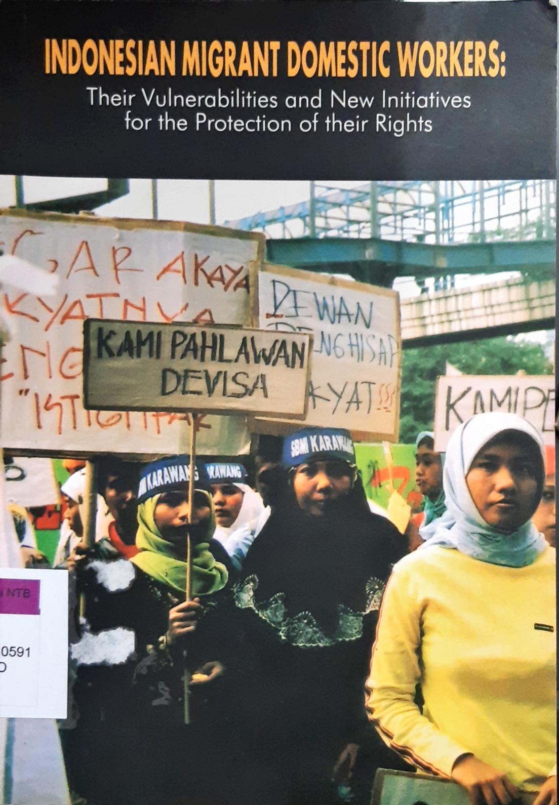 Cover Indonesian migrant domestic workers :  Their vulnerabilities and new initiatives for the protection of their rights