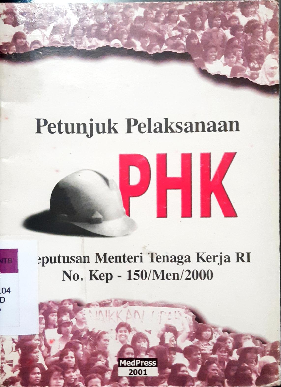 Cover Petunjuk pelaksanaan PHK :  Keputusan Menteri Tenaga Kerja RI No. Kep-150/Men/2000 tanggal 20 Juni 2000