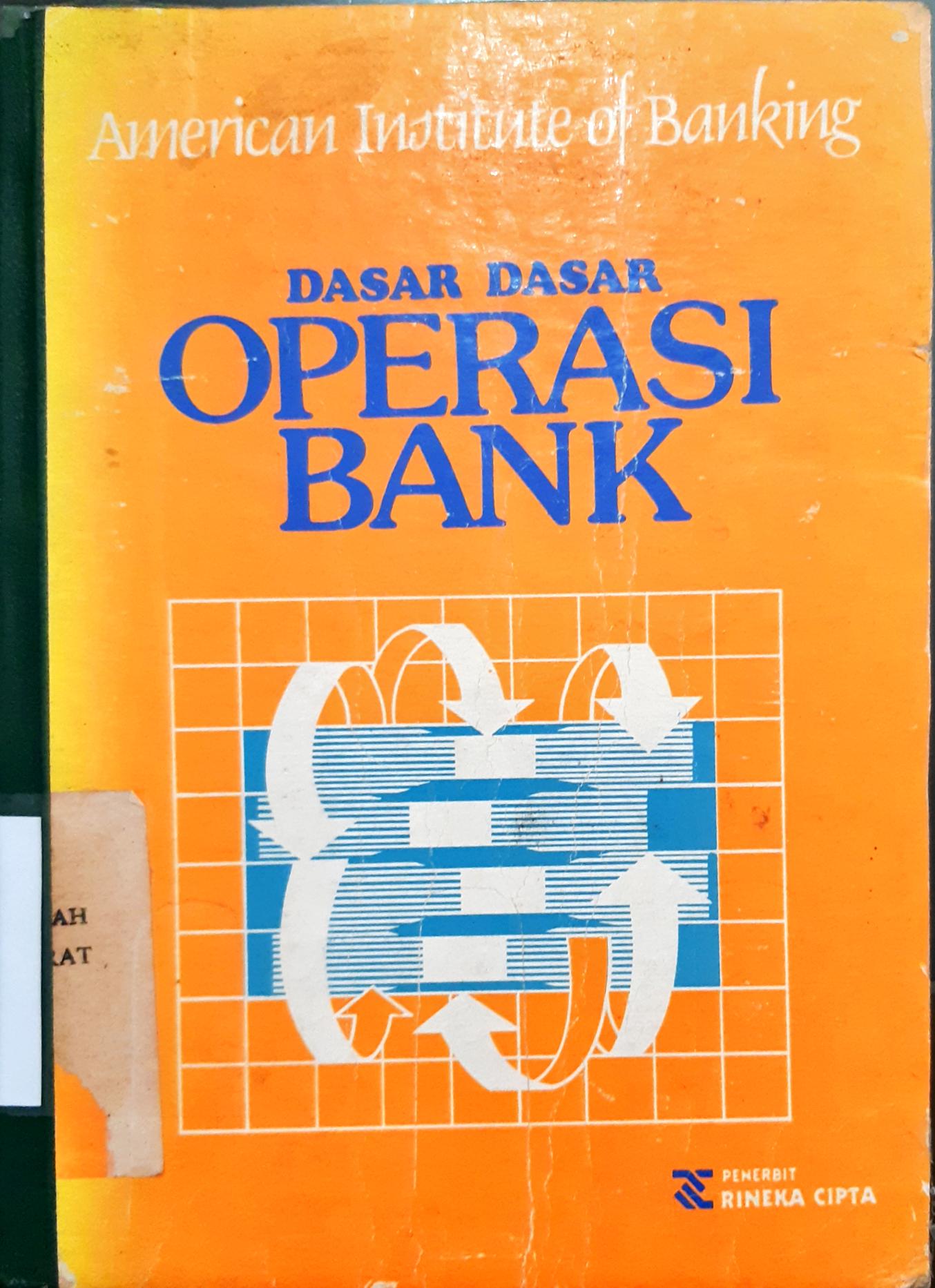 Cover Dasar dasar operasi bank / American Institute of Banking