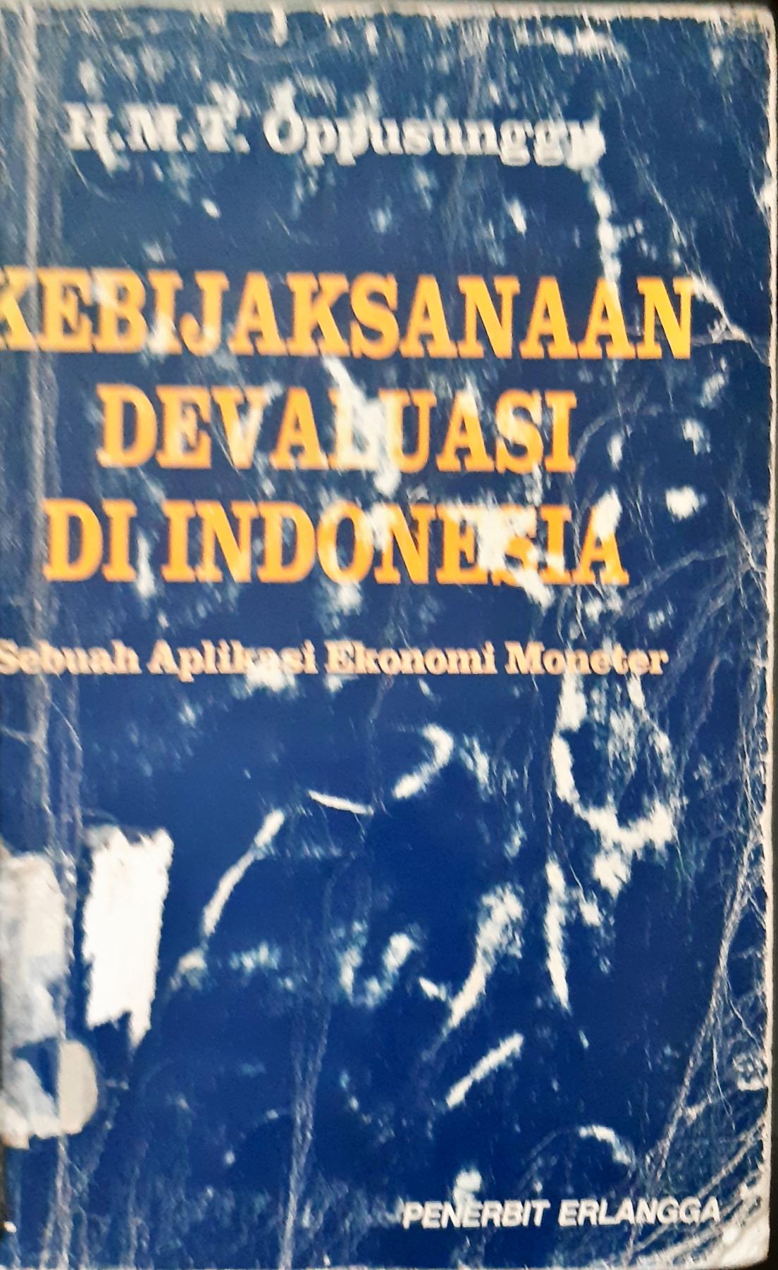 Cover Kebijaksanaan devaluasi di indonesia :  Sebuah aplikasi ekonomi moneter / H.M.T. Oppusunggu