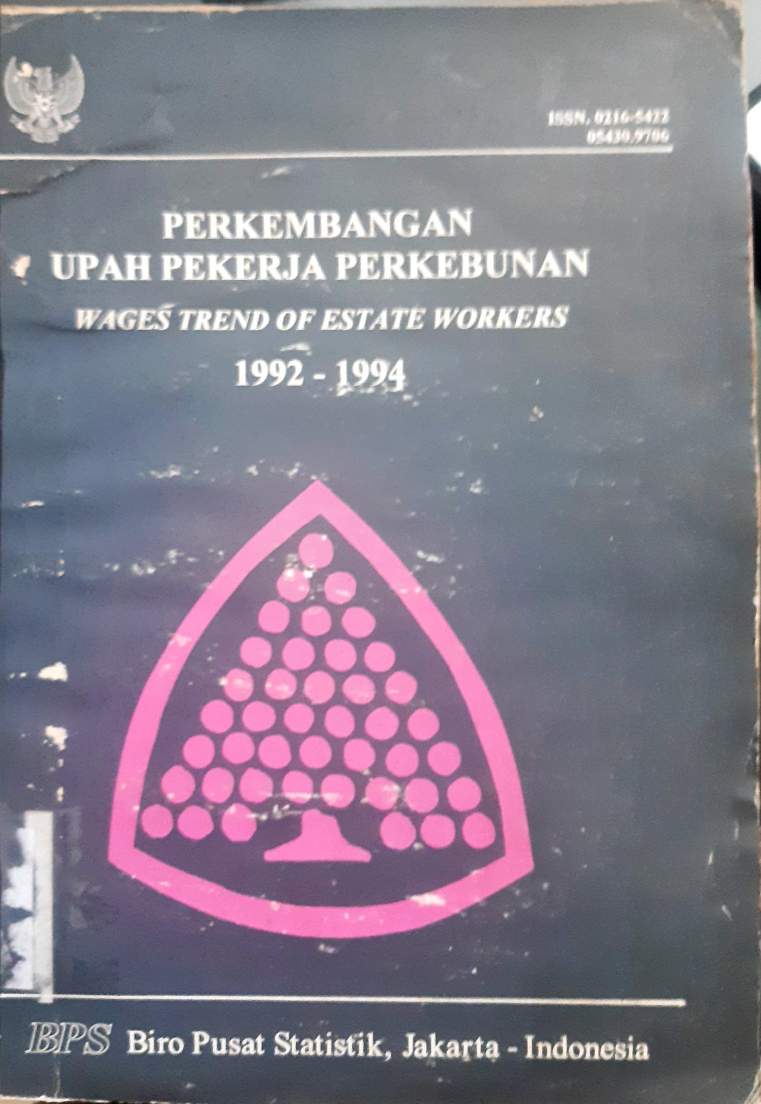 Cover Perkembangan upah pekerja perkebunan :  Wages trend of estate workers 1992 - 1994 / Biro Pusat Statistik