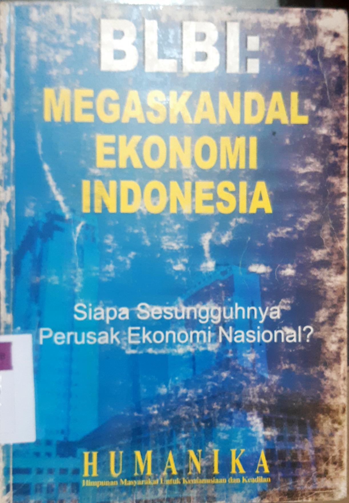 Cover BLBI :  Megaskandal ekonomi Indonesia / Editor, Tim Humanika
