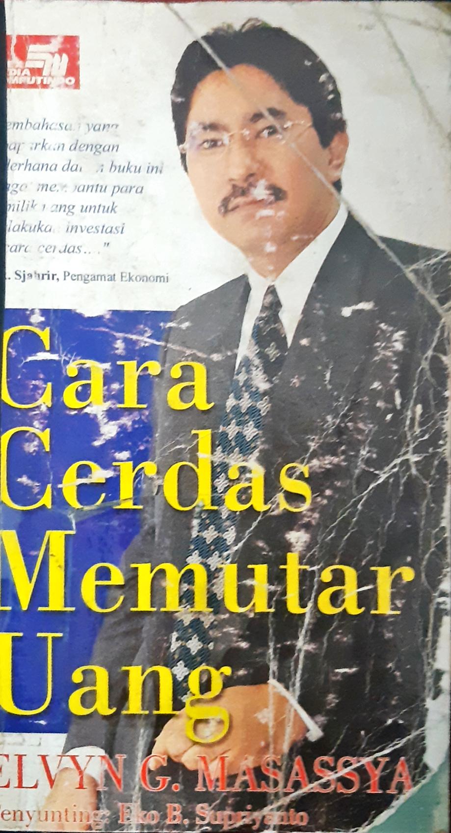 Cover Cara cerdas memutar uang / Elvyn G. Massaya, penyunting, Eko B. Supriayanto