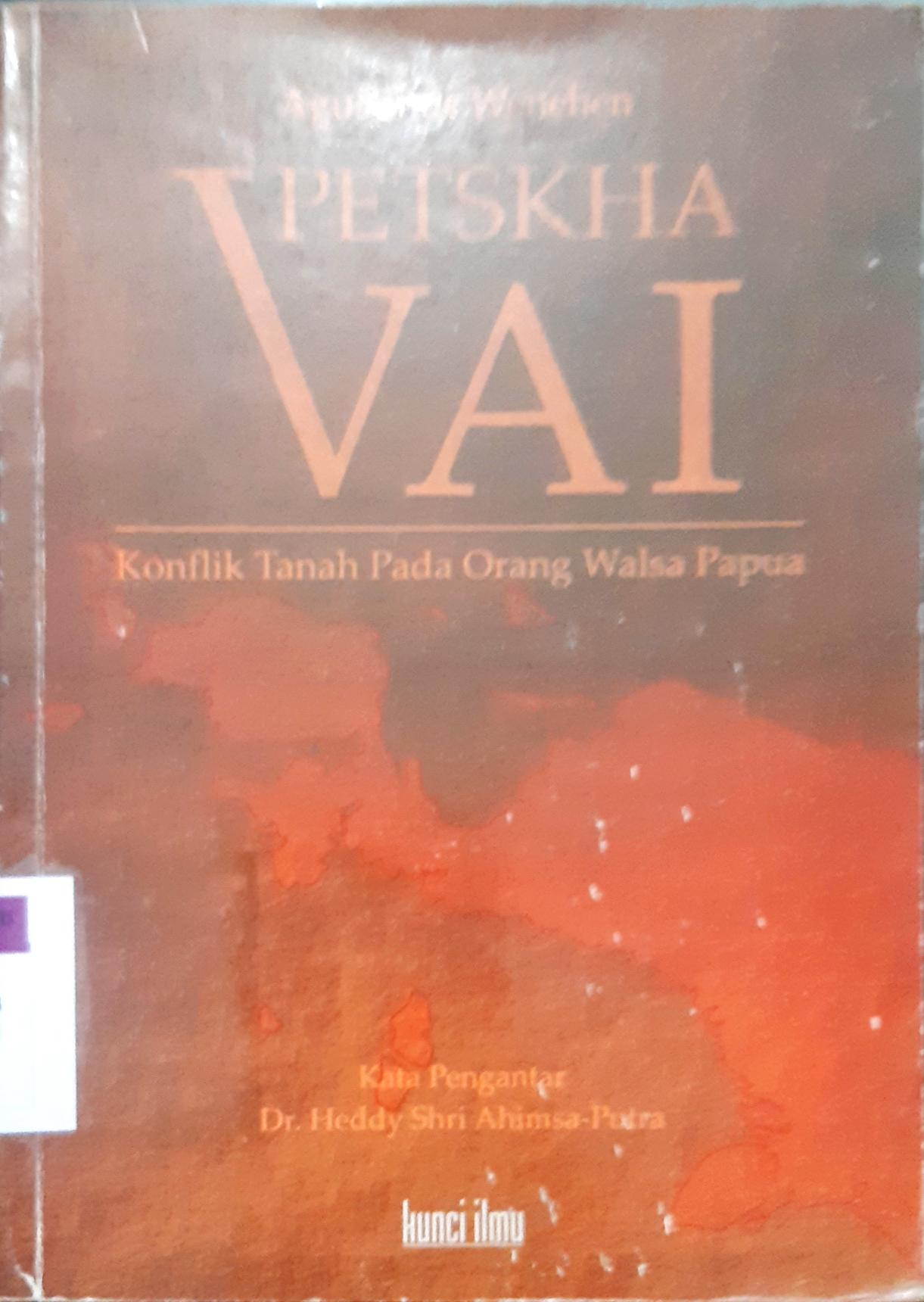Cover Petskha vai :  Konflik tanah pada orang walsa di Papua / Agustinus Wenehen; penyunting, Aan Subhansyah
