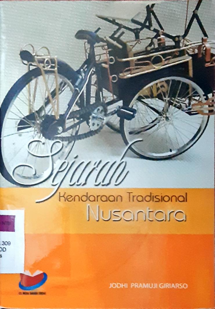 Cover Sejarah kendaraan tradisional nusantara / Jodhi Pramuji Giriarso, Editor Ahsa