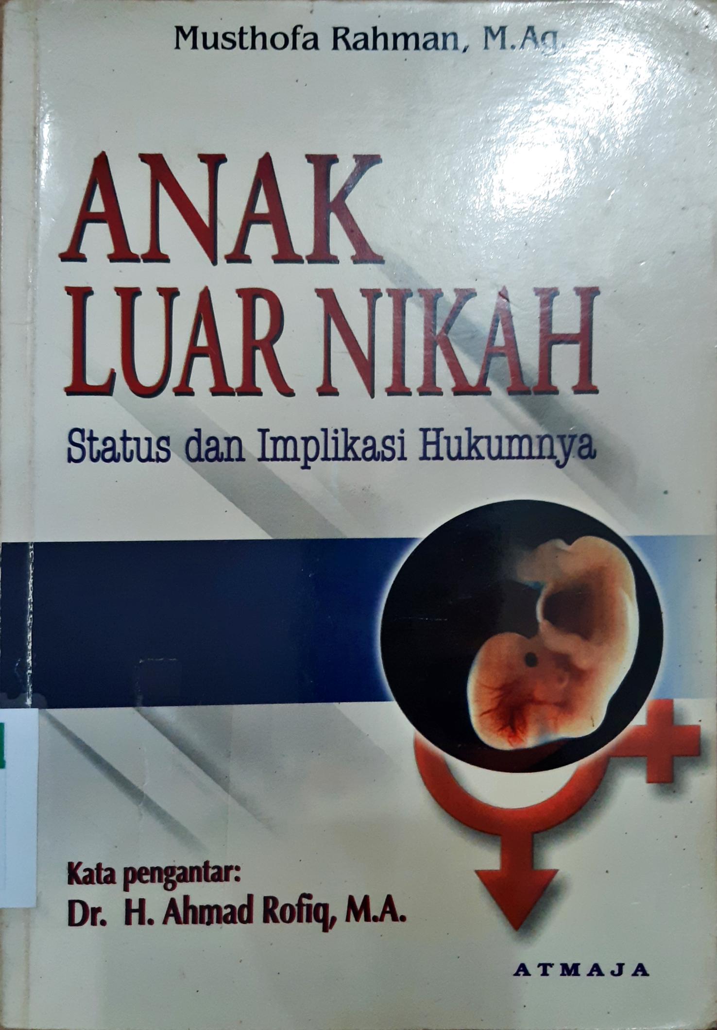 Cover Anak luar nikah :  Status dan implikasi hukumnya / Musthofa Rahman, M.Ag.; Editor, Sulaiman al-Kumayi