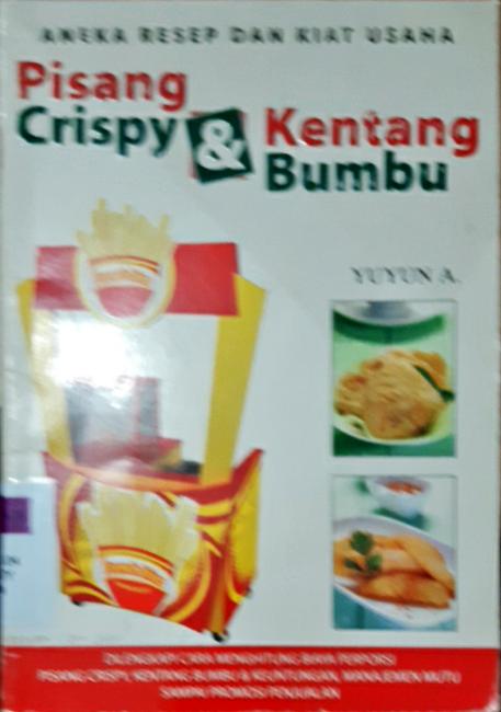 Cover Aneka resep dan kiat usaha :  Pisang crispy dan kentang bumbu / Yuyun A.