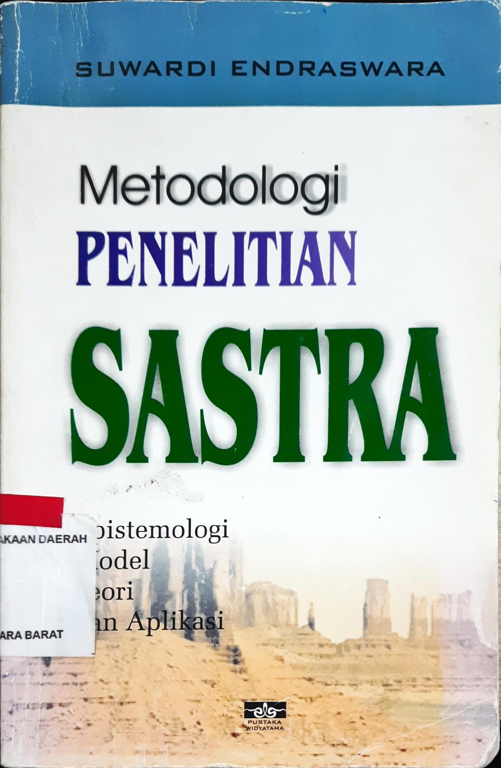 Cover Metodologi Penelitian Sastra :  Epistemologi, Model, Teori dan Aplikasi / Suwardi Endraswara