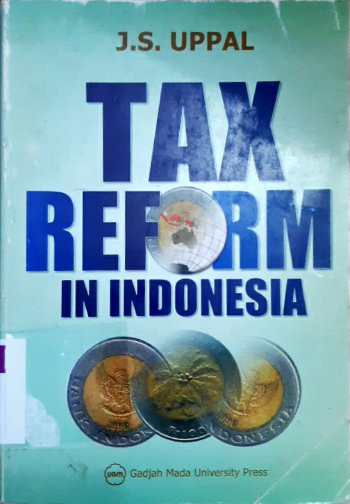 Cover Tax reform in Indonesia / J.S. Uppal, Ph.D.
