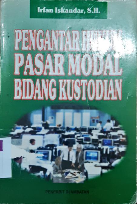 Cover Pengantar hukum pasar modal bidang kustodian / Irfan Iskandar, SH.