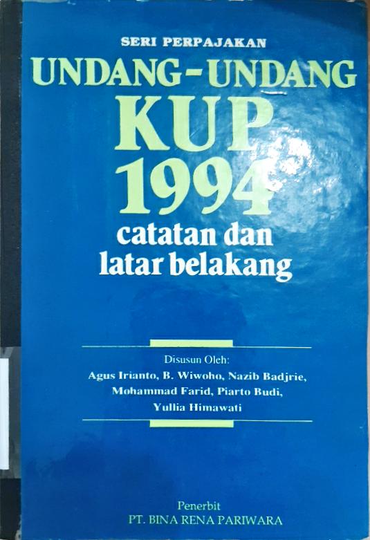Cover Undang-Undang KUP 1994 catatan dan latar belakang / Agus Irianto, B. Wiwoho