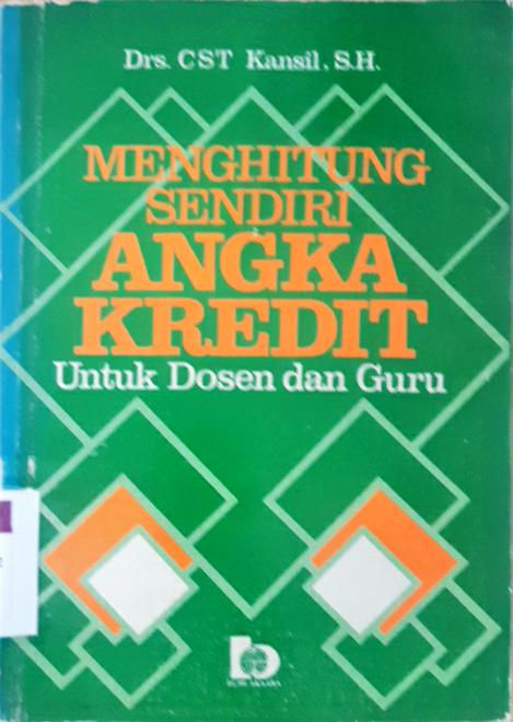 Cover Menghitung sendiri angka kredit untuk dosen dan guru / Drs. CST Kansil, S.H.
