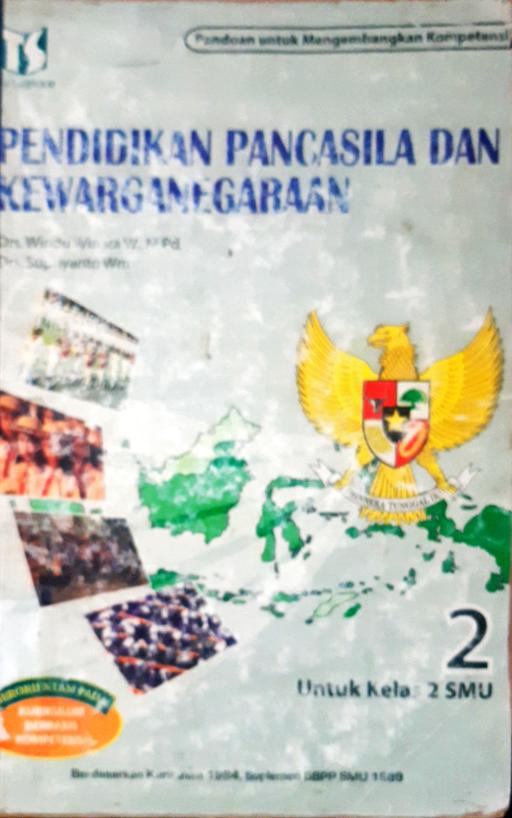 Cover Pendidikan pancasila dan kewarganegaraan jilid 2 untuk  kelas 2 SMU :  Berdasarkan kurikulum 1994, suplemen GBPP SMU 1999 / Drs. Windu Winata W, M.Pd., Drs. Supriyanto Wm.; editor, Anik Nurcahyati, S.Sos.
