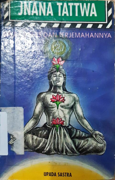 Cover Jnana Tattwa :  Kajian teks dan terjemahannya / Upada Sastra