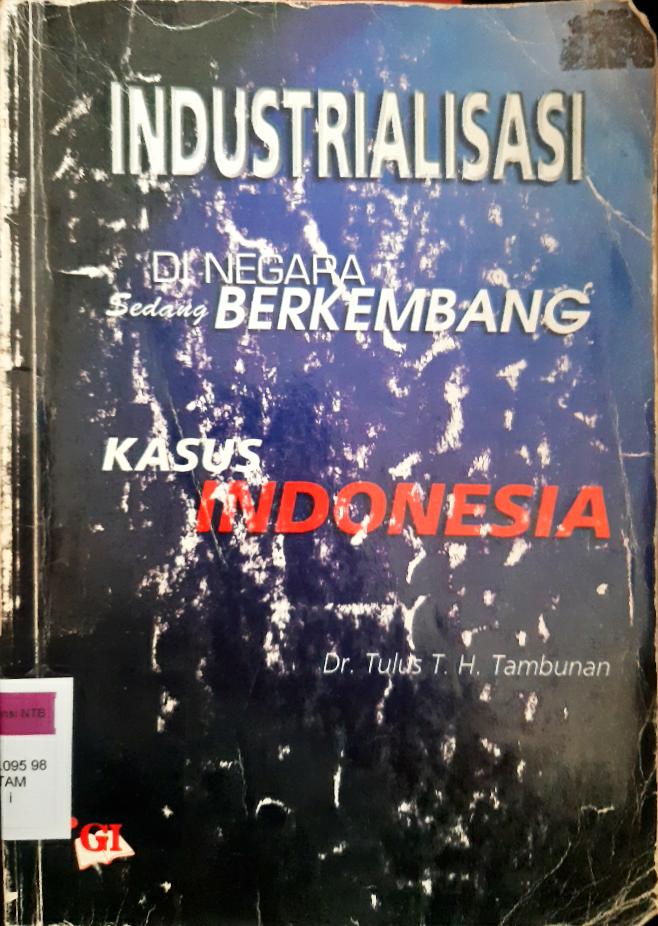Cover Industrialisasi di negara sedang berkembang :  Kasus Indonesia / Tulus T.H. Tambunan