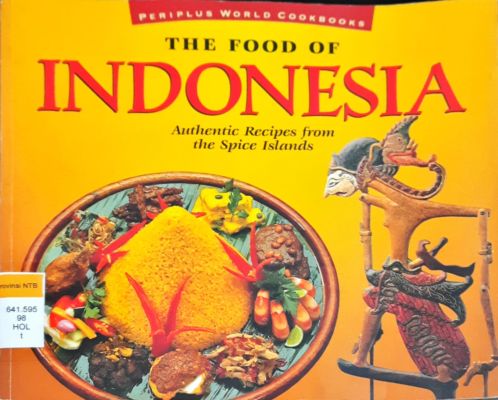 Cover The Food  Of Indonesia :  Authentic Recipes from the spice islands / Holzen, Lother Arsana
