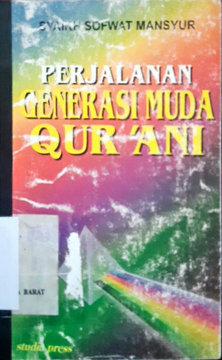 Cover Perjalanan generasi muda qur'ani / DR. Mansyur M; penerjemah, M. Fauzi Arfan