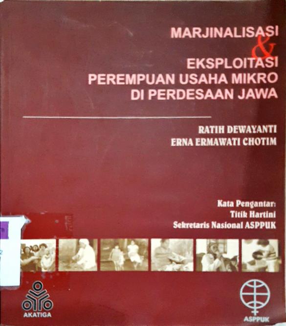 Cover Marjinalisasi dan eksploitasi perempuan usaha mikro di perdesaan jawa / Ratih Dewayanti, Erna Ermawati Chotin