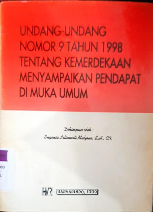 Cover Undang-undang nomor 9 tahun 1998 tentang kemerdekaan menyampaikan pendapat dimuka umum / Eugenia Liliawati Muljono, SH., CN