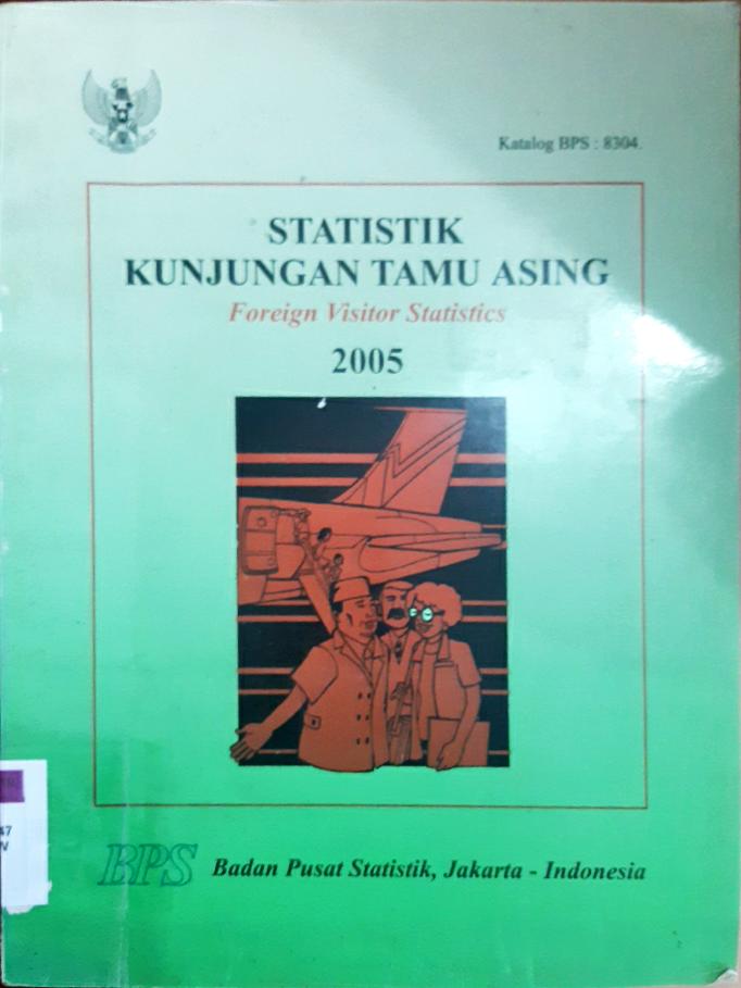 Cover Statistik kunjungan tamu asing =Foreign visitor statistcs  2005 / Safitri Dewi; editor, Ahmad Kurjatin, Mila Hertinmalyana