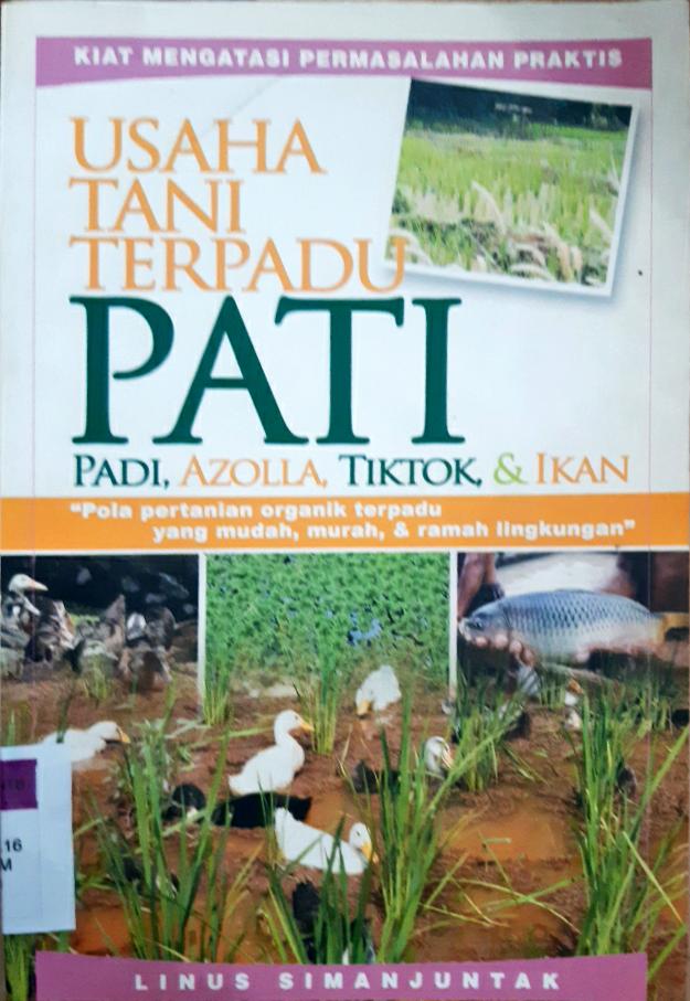 Cover Usaha tani terpadu PATI: padi, azola, tiktok dan ikan :  Pola pertanian organik terpadu yang mudah dan ramah lingkungan / Linus Simanjuntak