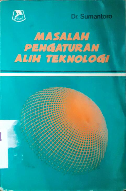 Cover Masalah pengaturan alih teknologi / Dr. Sumantoro