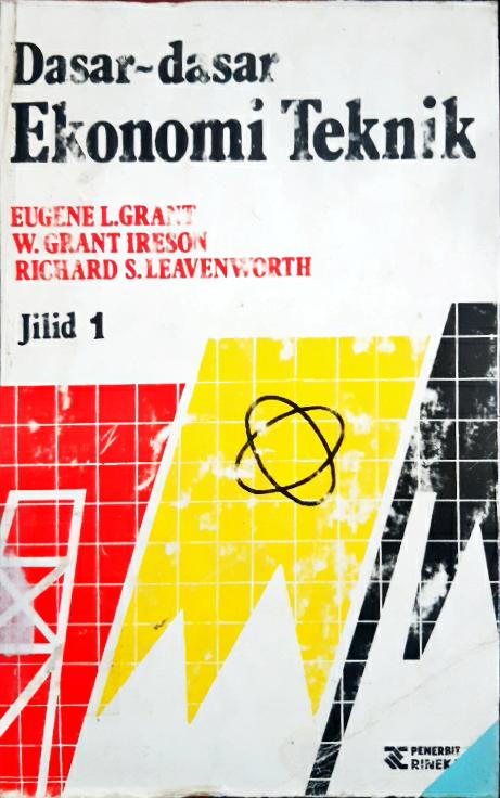 Cover Dasar-dasar ekonomi teknik  Jilid 1 / Eugene L. Grant, W. Grant Oreson, Richard S. Leavenworth