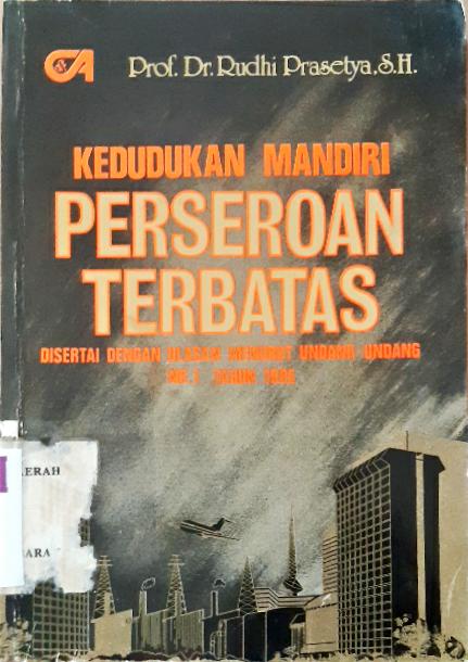 Cover Kedudukan mandidri :  Pferseroan terbatas  disertai dengan ulasan menurut undang-undang no1 tahun 1995 / Rudhi prasetya