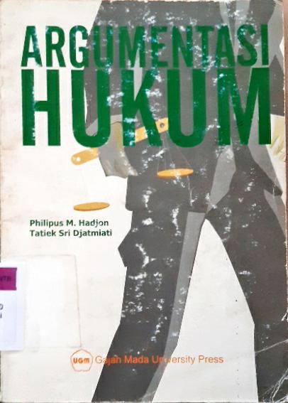 Cover Argumentasi Hukum / Philipus M.Hadjon, Tatiek Sri Djatmiati