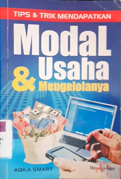 Cover Modak usaha dan mengelolanya :  Tips dan trik mendapatkan / Aqila Smart