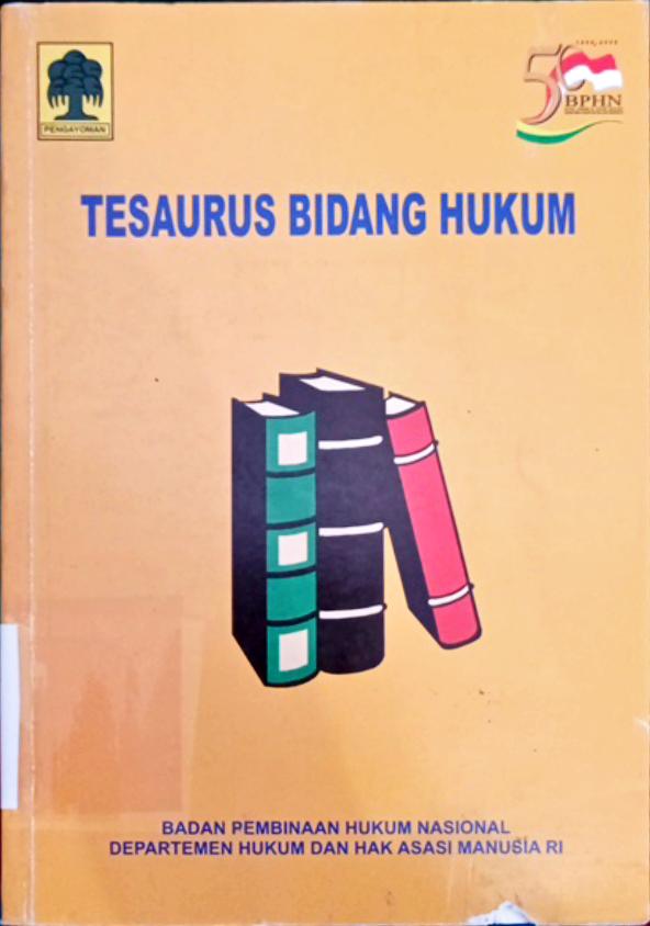 Cover Tesaurus bidang hukum / Editor, Ajarotni Nasution, SH., MH., Surajdi, SH., MH., Mugiyati, SH., MH.