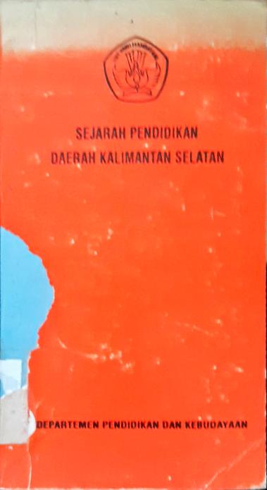Cover Sejarah pendidikandaerah Kalimantan Selatan / Drs. H. Ramli Nawawi, Drs. M. Idwar Saleh, Drs. A. Gazali Usman