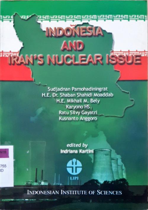 Cover Indonesia and Iran's nuclear issue / Sudjadnan Pamohadiningrat, dkk.