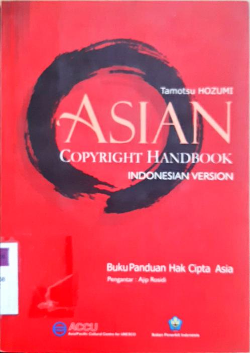 Cover Buku panduan hak cipta Asia = Asian copyright handbook / Tamotsu Hozumi; Penerjemah, Masri Maris
