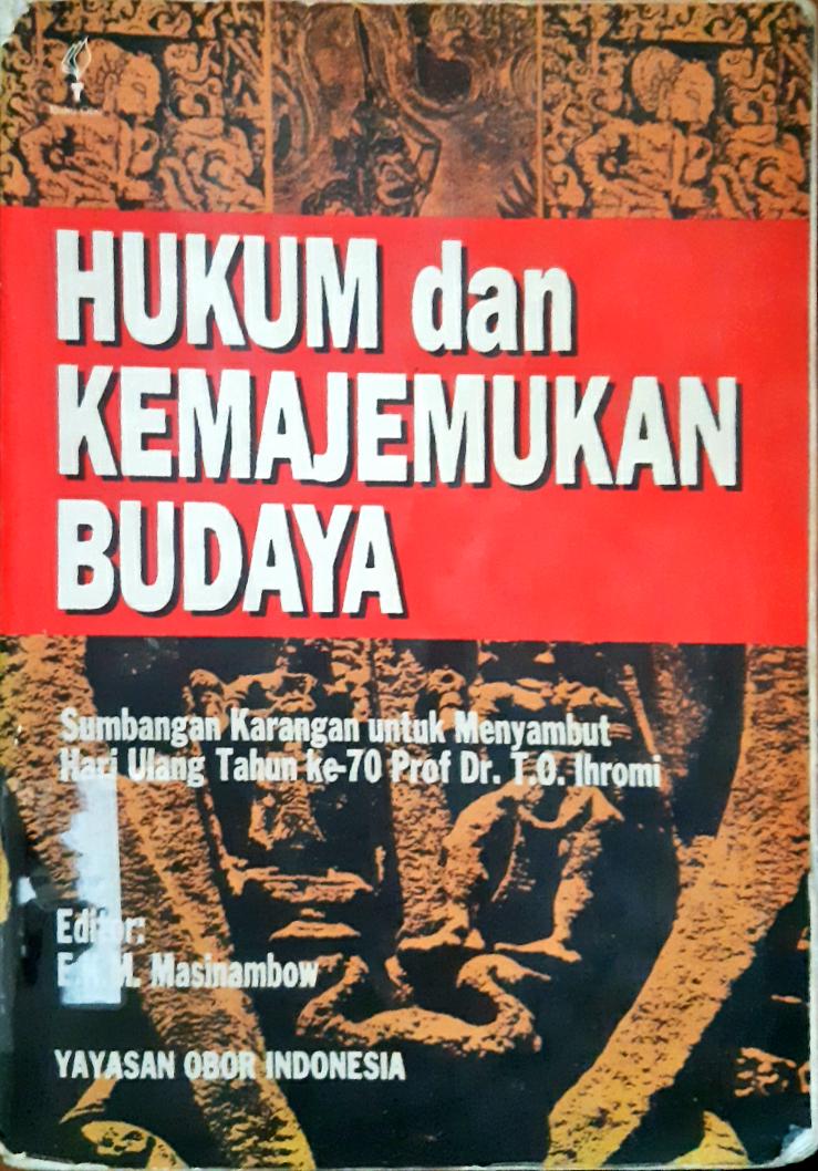 Cover Hukum dan kemajemukan budaya :  sumbangan karangan untuk menyambut hari ulang tahun ke 70 prof Dr. T.O Ihromi / Editor, E.K.M. Masinambow