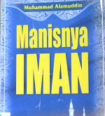 Cover Manisnya Iman, / Muhammad Alamuddin ; penerjemah, Syaiful MS
