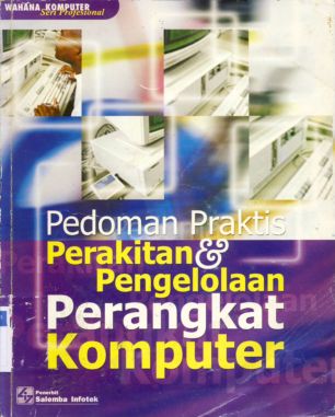 Cover Pedoman praktis perakitan dan pengelolaan perangkat komputer / oleh Tim Penelitian dan pengembangan Wahana komputer