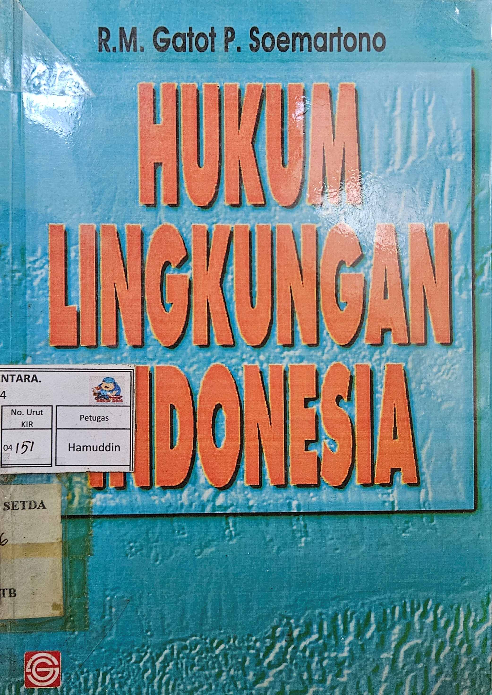 Cover Hukum lingkungan Indonesia / R.M. Gatot P. Soemartono