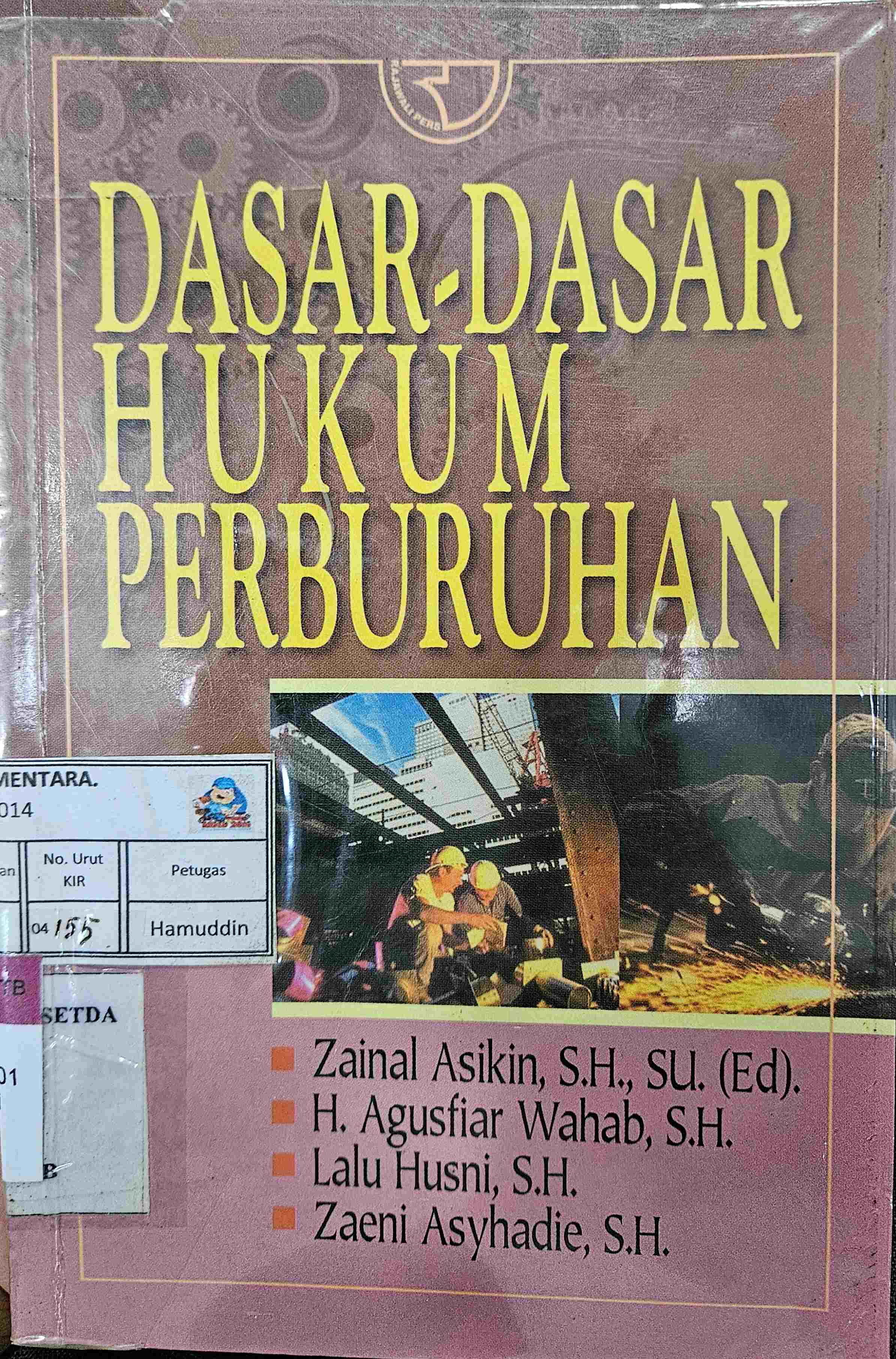 Cover Dasar - dasar Hukum Perburuhan / Zainal Asikin, SH., SU