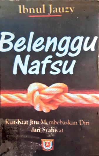 Cover Belenggu nafsu / Ibnul Janzy ; penerjemah, Wawan Djunaedi Soffandi, S.Ag