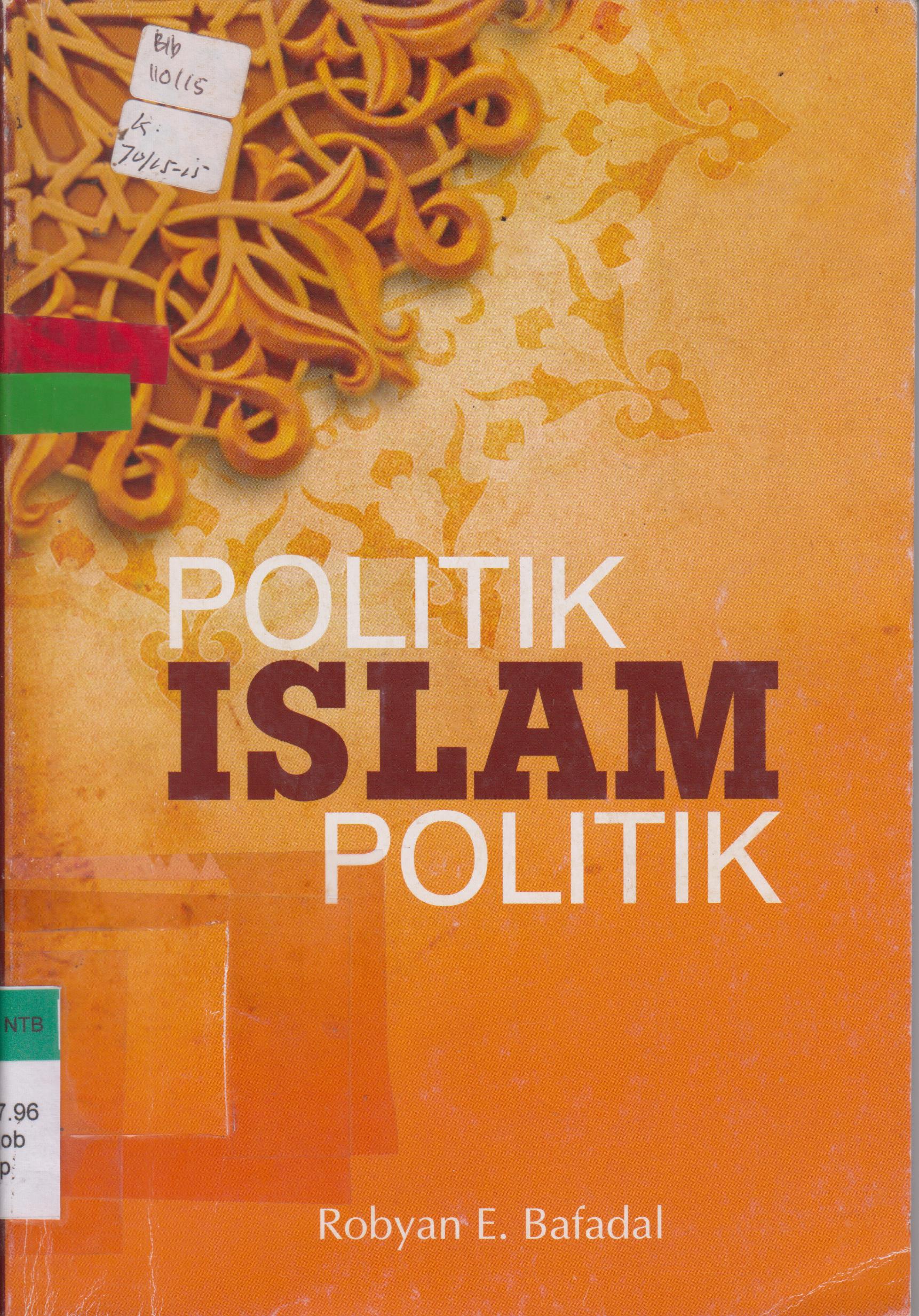Cover Politik Islam Politik / Robyan E. Bafadal