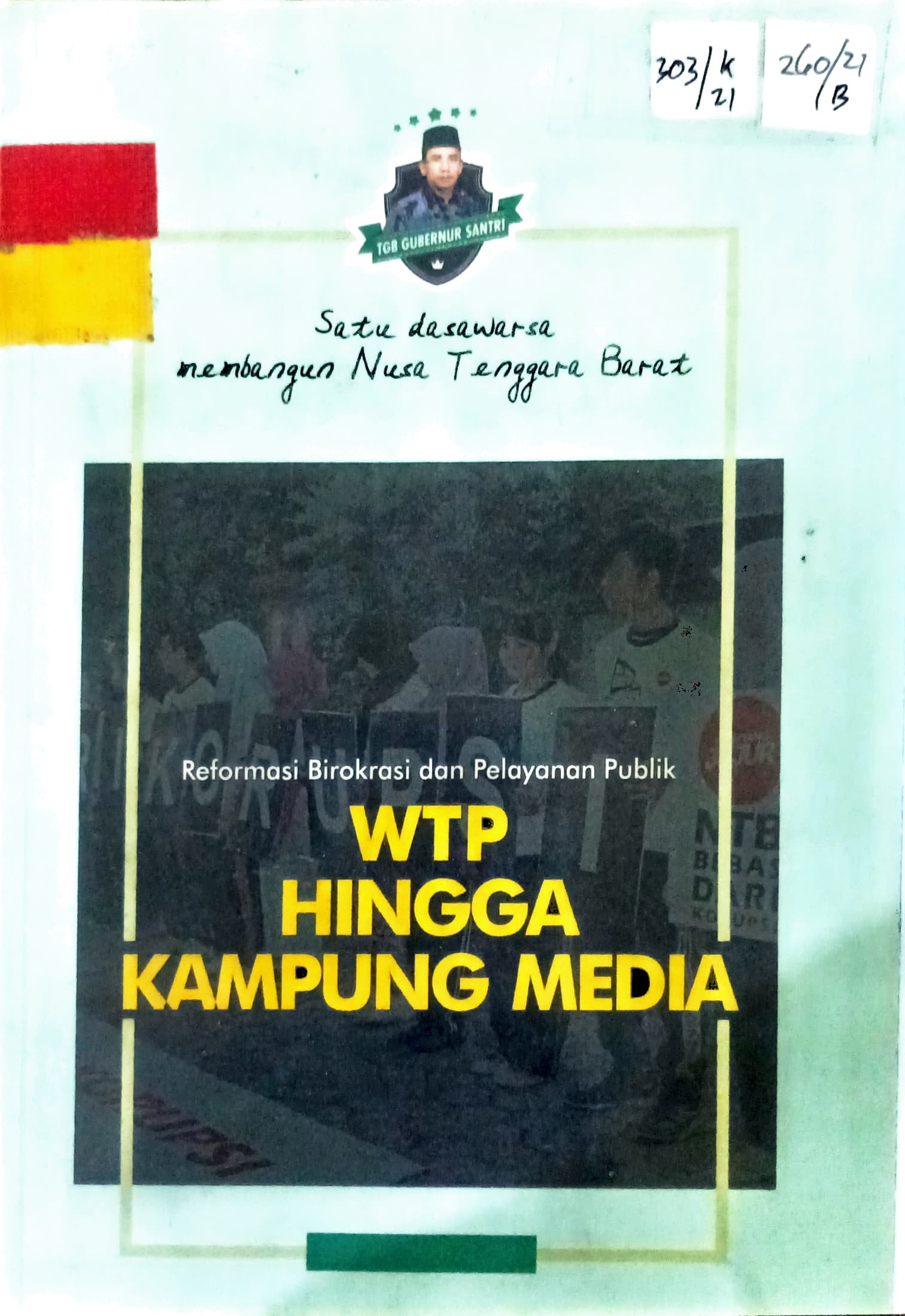 Cover Satu Dasawarsa Membangun NTB Reformasi Birokrasi dan Pelayanan Publik WTP Hingga Kampung Media